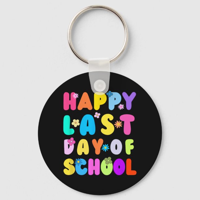 Last Day Of School Teacher Student Graduation 4  Key Ring (Front)
