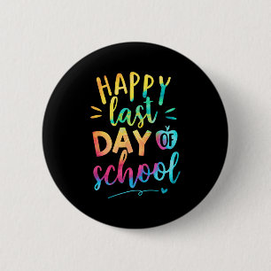 Last Day Of School Teacher Student Graduation 9  6 Cm Round Badge