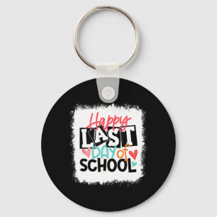 Last Day Of School Teacher Student Graduation Blea Key Ring