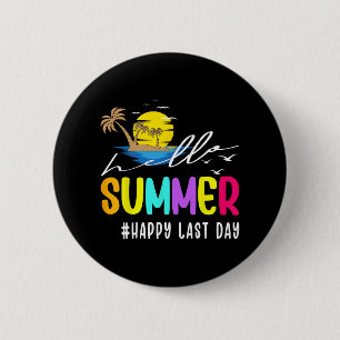 Last Day Of School Teacher Student Hello Summer 6 Cm Round Badge