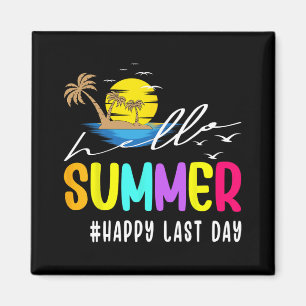 Last Day Of School Teacher Student Hello Summer  Magnet