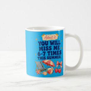 Last Day of School Teacher Women Ad Youll Miss 67 Coffee Mug