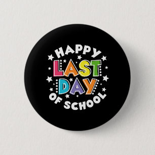 Last Day Of School Teachers Kids Last Day Of Schoo 6 Cm Round Badge