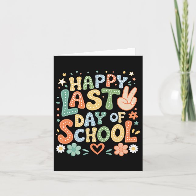 Last Day Of School Teachers Student Graduation Gra Card (Front)