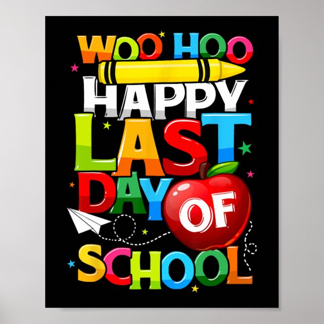 Last Day Of School Teachers Students Graduation  Poster (Front)