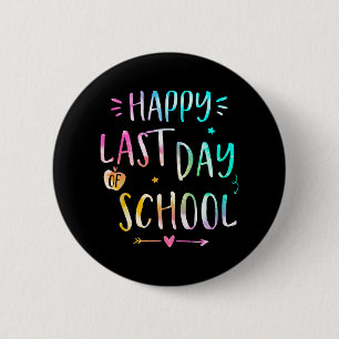 Last Day Of School Teachers Women Kids 6 Cm Round Badge