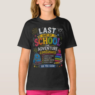 Last Day of School The Adventure Continues T-Shirt