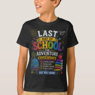 Last Day of School The Adventure Continues T-Shirt