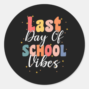 Last Day Of School Vibes For Groovy Students Teach Classic Round Sticker