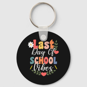 Last Day Of School Vibes For Groovy Students Teach Key Ring