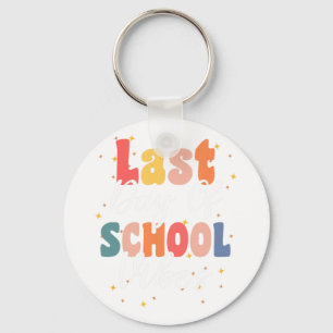 Last Day Of School Vibes For Groovy Students Teach Key Ring