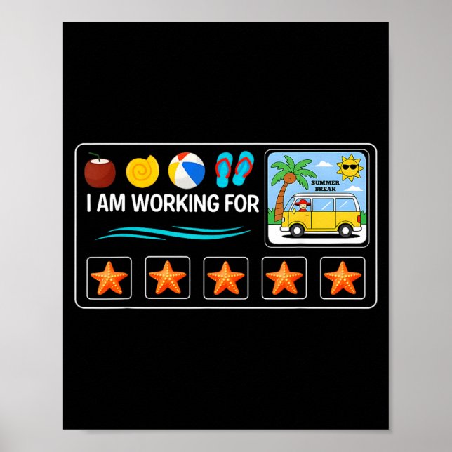 Last Day of School Working for Summer Break Poster (Front)