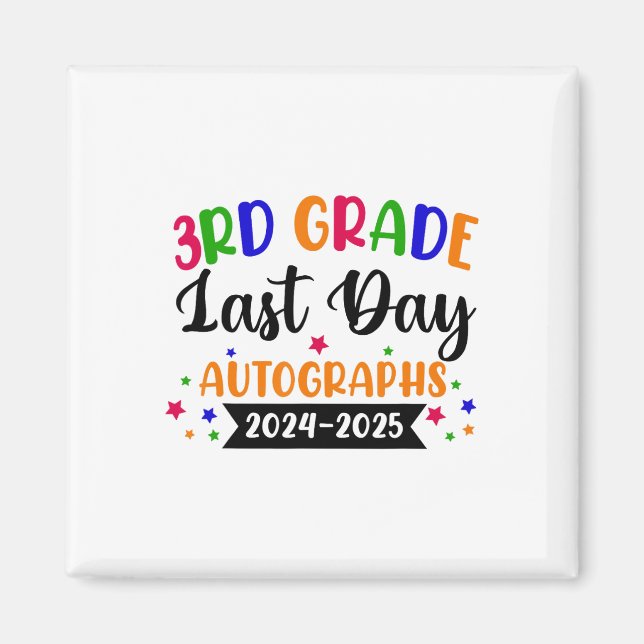 Last Day Of School Year 2025 Autograph 3rd Grade G Magnet (Front)