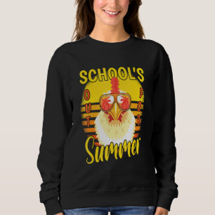 Last Day Of Schools Out For Summer Vacation Chicke Sweatshirt