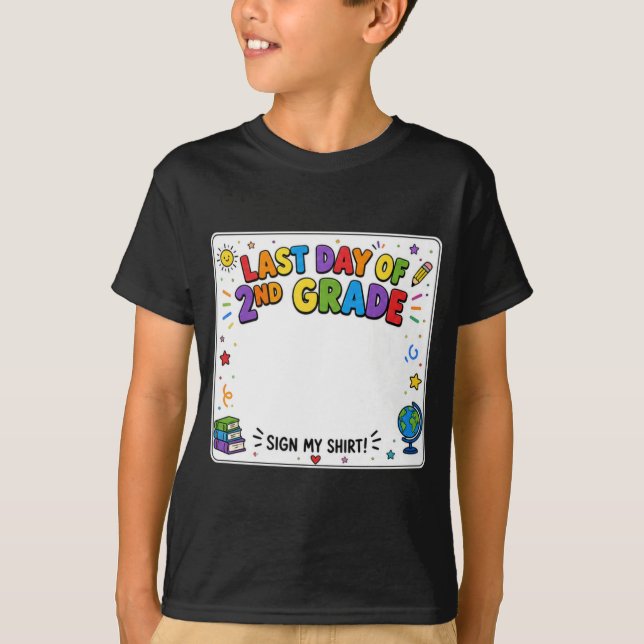 Last Day of Second Grade Sign My Shirt (Front)