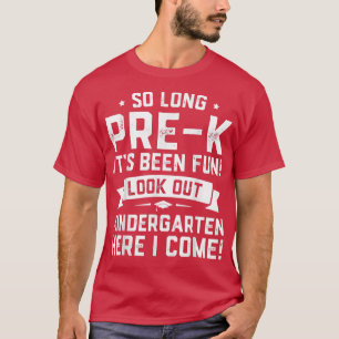 Last Day Pre-K Kindergarten Here I Come Graduation T-Shirt