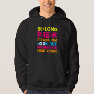 Last Day Pre-K T- Kindergarten Here I Come Graduat Hoodie