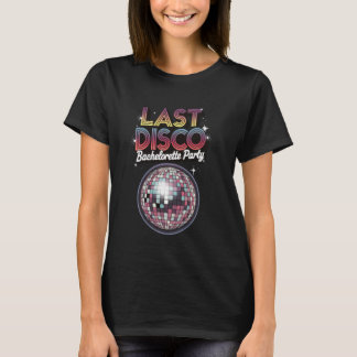 Last Disco Bachelorette Party T-Shirt