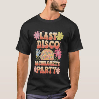 Last Disco Bachelorette Party T-Shirt