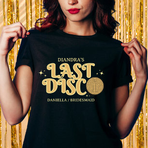 Last Disco Golden & Black Retro 70s Bachelorette  T-Shirt