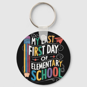 Last first day of elementary school funny back to key ring