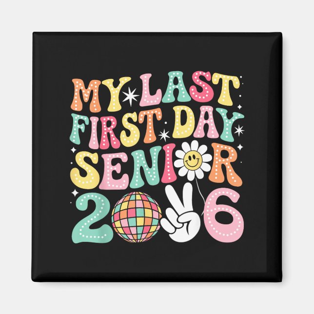 Last First Day Senior 2026 Back To School Class Of Magnet (Front)