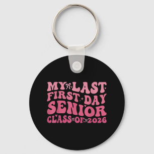Last First Day Senior 2026 Class Of 2026 Back To S Key Ring