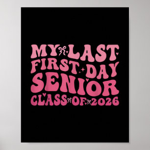 Last First Day Senior 2026 Class Of 2026 Back To S Poster