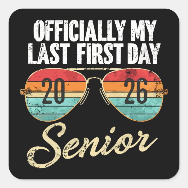 Last First Day Senior 2026 Square Sticker (Front)