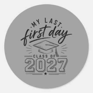 Last First Day Senior 2027 Back To School Cl Of Classic Round Sticker