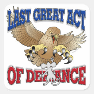 Last Great Act of Defiance Square Sticker