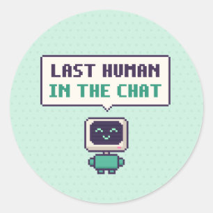 Last Human In The Chat Funny AI Pixel Sticker