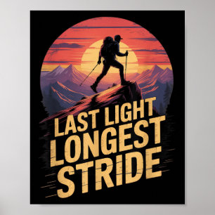 Last Light Longest Stride Sunset Hiking Mountain T Poster