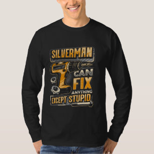 Last Name Silverman Can Fix Anything Except Stupid T-Shirt