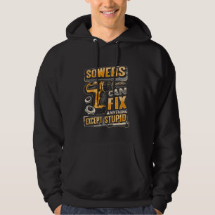 Last Name Sowers Can Fix Anything Except Stupid Hoodie