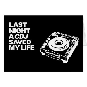 Last Night A CDJ Saved My Life