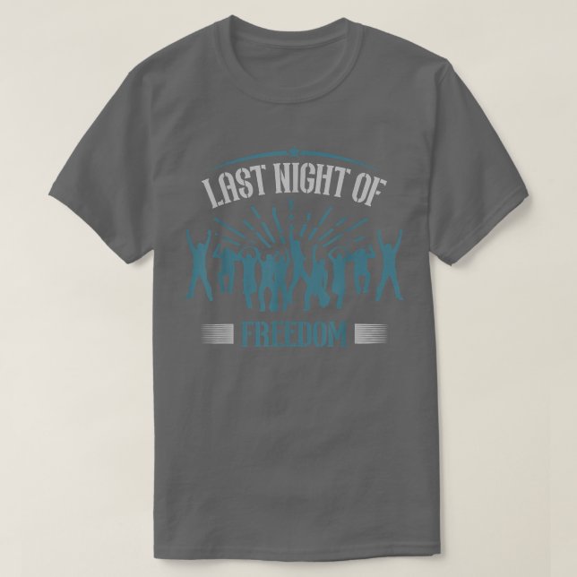 Last Night of Freedom Funny Bachelor Party Fun Bac T-Shirt (Design Front)