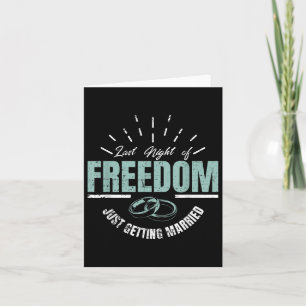 Last Night Of Freedom Marry Wedding Groom Bride  Card