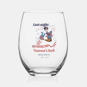 Last night of independence 4 of july Bachelorette Stemless Wine Glass