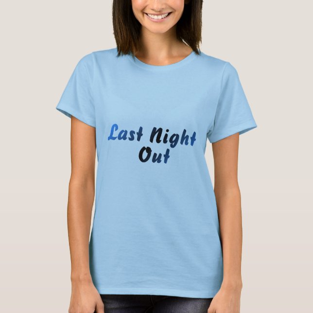 Last Night Out (blue) T-Shirt (Front)