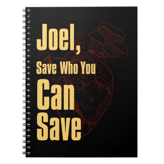 Last of us, "Joel, Save Who You Can Save" notebook (Front)