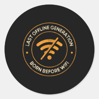Last Offline Genviion Born Before Wifi Retro Funny Classic Round Sticker