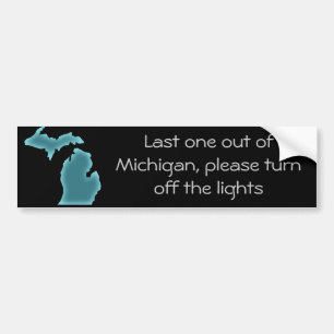 Last One Out of Michigan Bumper Sticker