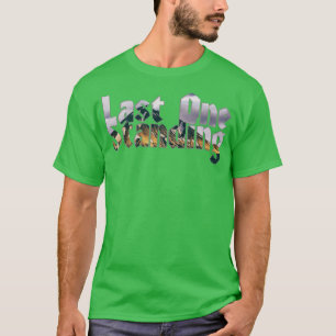 Last One Standing T-Shirt