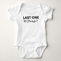 Last one we promise Funny Baby Announcement Gift