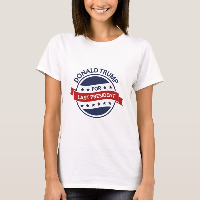Last President T-Shirt (Front)