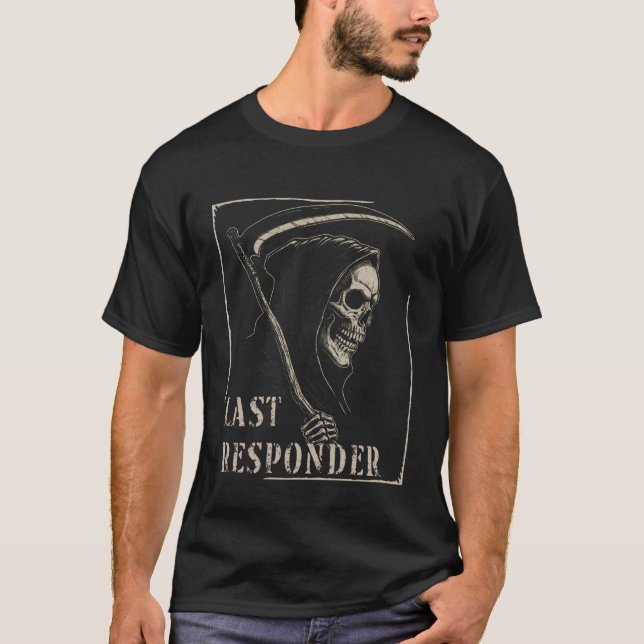 Last Responder Grim Reaper Distressed T-Shirt (Front)