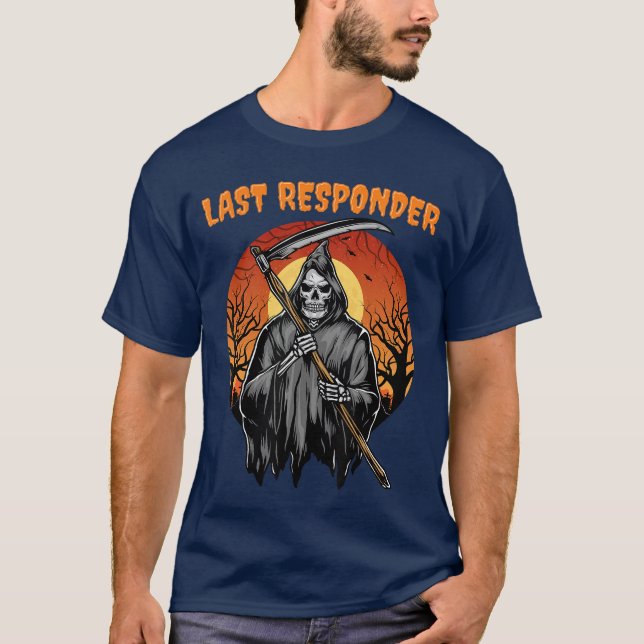 Last Responder Spooky Halloween Trick Or Treat Gri T-Shirt (Front)