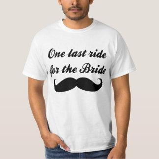 Last Ride for the bride Moustache Tee Shirt