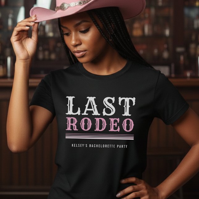 Last Rodeo Bachelorette Party Pink & Black T-Shirt (Creator Uploaded)